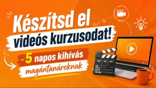 Készítsd el videós kurzusodat! - 5 napos kihívás